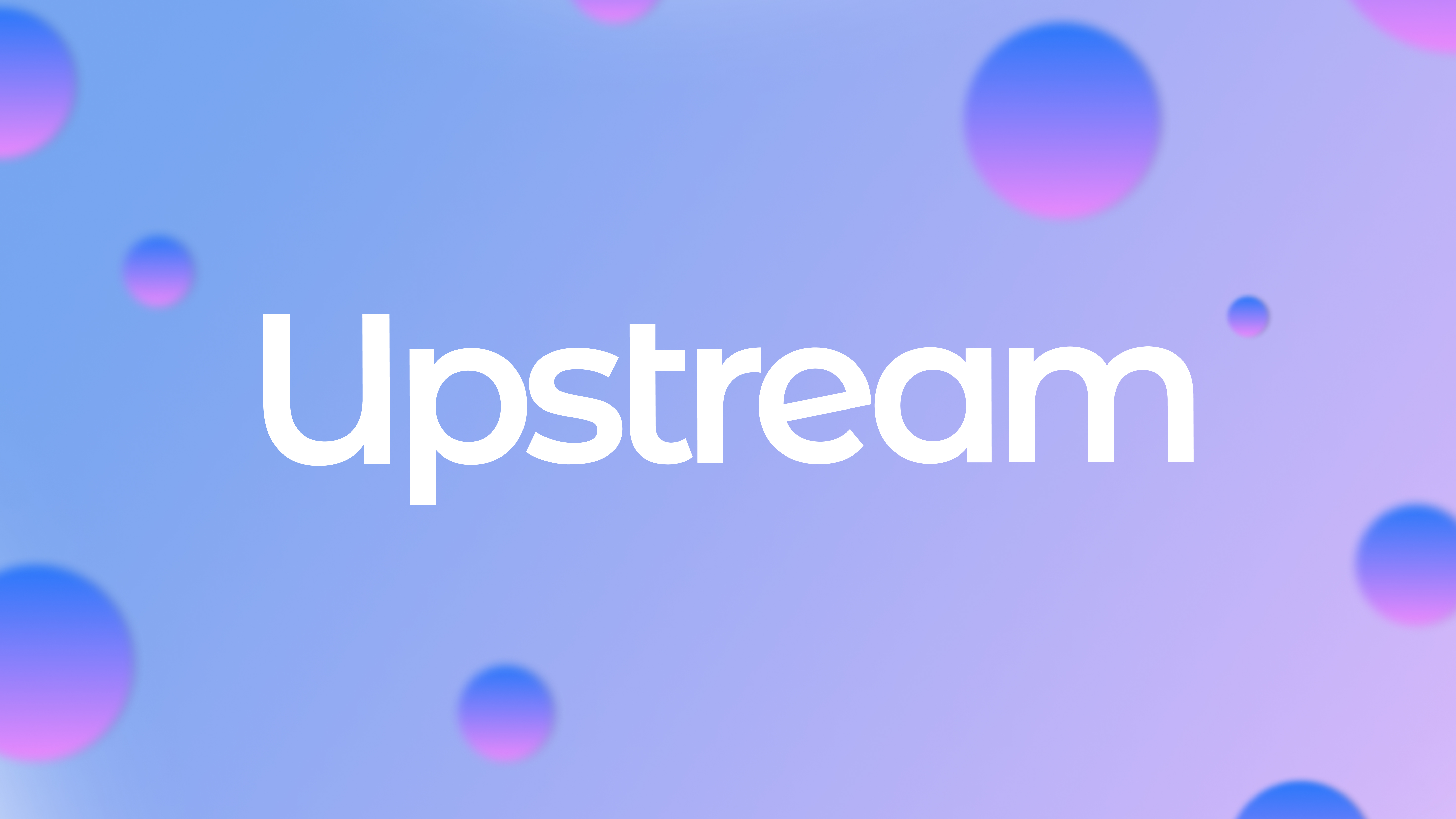 Upstream