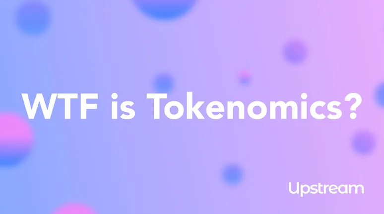 WTF is Tokenomics?, pieza divulgativa